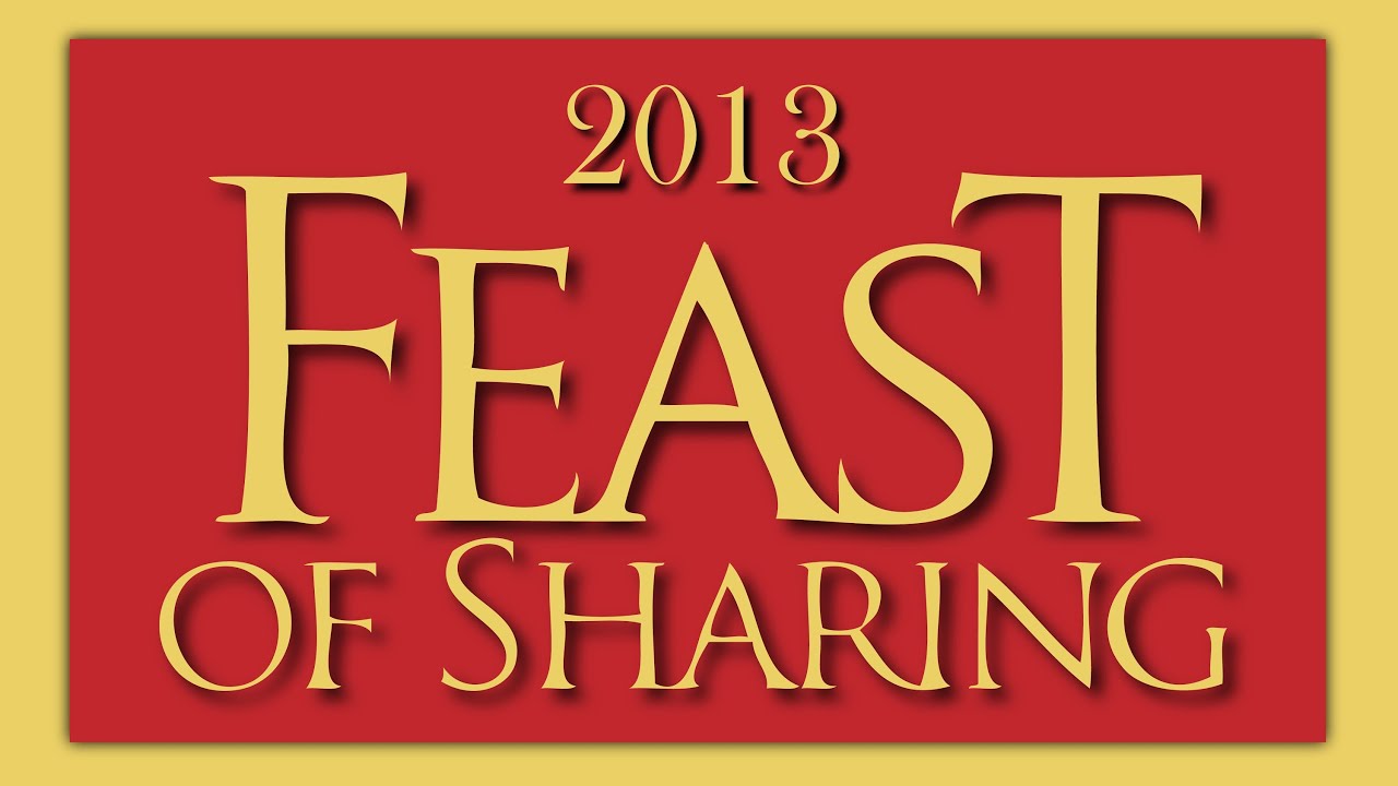 Feast of Sharing 2013 YouTube