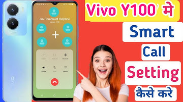 Vivo Y100 smart call/Vivo Y100 me smart call setting kaise kare/video call setting vivo y100