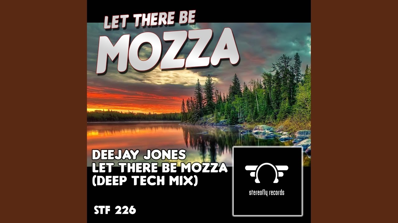 Watch Let There Be Mozza (Deep Tech Mix) on YouTube Watch Let There Be Mozza (Deep Tech Mix) on YouTube