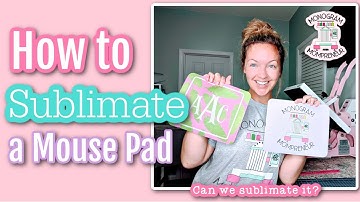 HOW TO SUBLIMATE A MOUSE PAD | Sublimation for Beginners | Monogram a Mouse Pad | Sawgrass SG1000