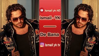 ismail yk - De Bana - HD Resimi