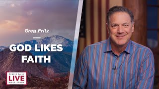 God Likes Faith  Greg Fritz   CDLBS for May 13, 2024