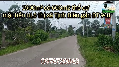 1,9 công có 600m² thổ cư mặt tiền HL6 thị xã Tịnh Biên | 1tỉ xxxtr | Nhà đất Tịnh Biên - An Giang