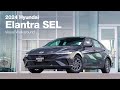 2024 Hyundai Elantra SEL | Visual Walkaround