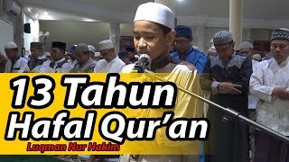 13 Years Memorizing the Qur'an - This is the Beautiful Sound of Luqman Nur Hakim