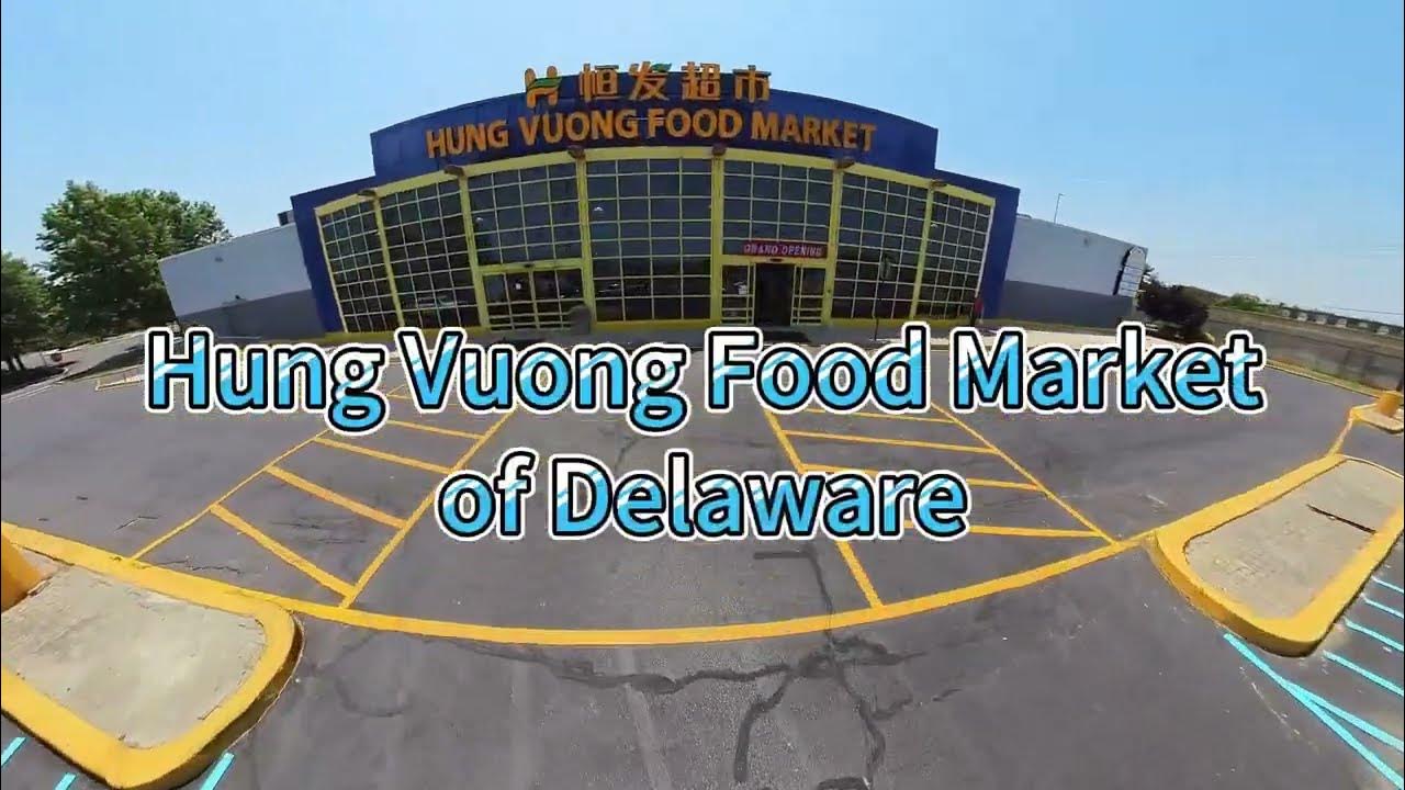 Hung Vuong Food Marketof Delaware（06/02/2023） YouTube