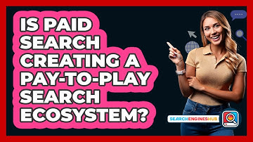 Is Paid Search Creating A Pay-to-play Search Ecosystem? - SearchEnginesHub.com