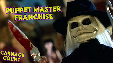 Puppet Master Franchise (1989 - 2022) Carnage Count