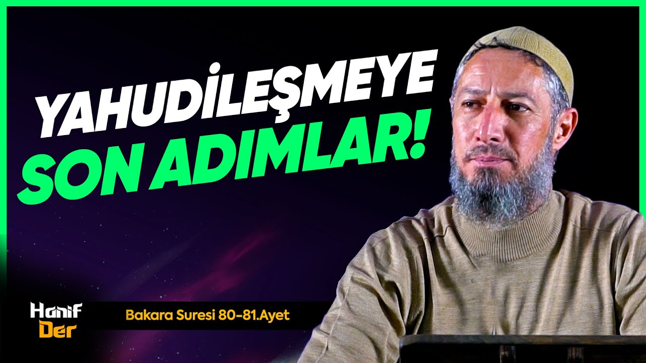Yahudileşmeye Son Adımlar! (Bakara Suresi 80-81.Ayetler) • Bülent YURTÇU
