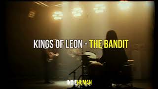 Kings of Leon - The Bandit | Subtítulos en Español