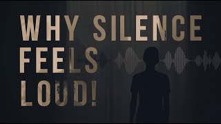 Why Your Brain Hates Silence