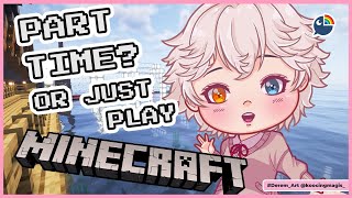 【 Minecraft 】Part time again? Or just play!!!【 NIJISANJI | Derem Kado 】
