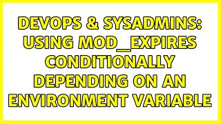 Celebrity DevOps & SysAdmins: Using mod_expires conditionally depending on an environment variable Net Worth