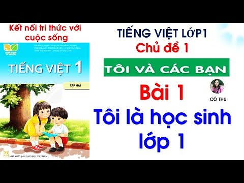 Video Tiếng Việt lớp 1 Kết nối tri thức| Chủ đề 1| Bài 1 Tôi... - youtube