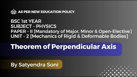 19 Theorem of Perpendicular Axis | BSc 1st Year Physics | P2 | Unit 2 | Mechanics of Rigid | NEP