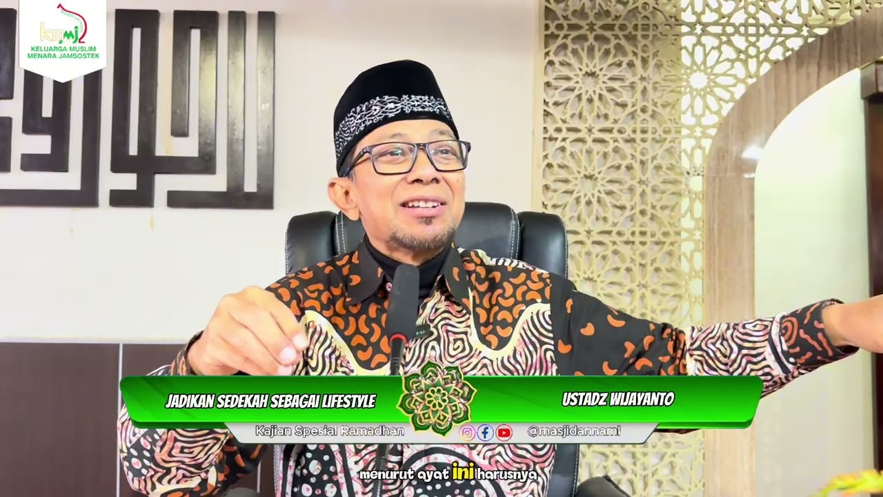 Jadikan Sedekah Sebagai Lifestyle - Ustadz Wijayanto