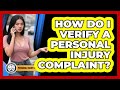 How Do I Verify A Personal Injury Complaint? - Personal Injury Law Gurus