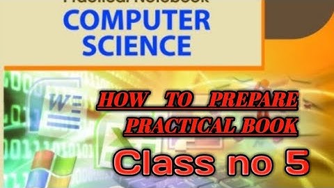 How to make practical copy computer science 1st year and 2nd year,Punjab board Faisalabad.