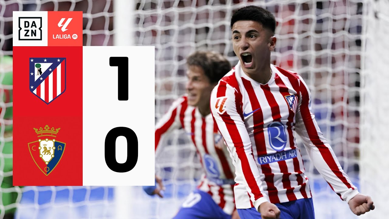 Atlético de Madrid vs CA Osasuna (1-0) | Resumen y goles | Highlights ...