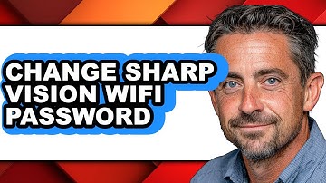 How to Change Sharp Vision Wifi Password (easy Method)