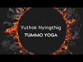 Yuthok nyingthig tummo yoga