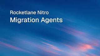 Rocketlane Nitro | Migration Agent | Walkthrough
