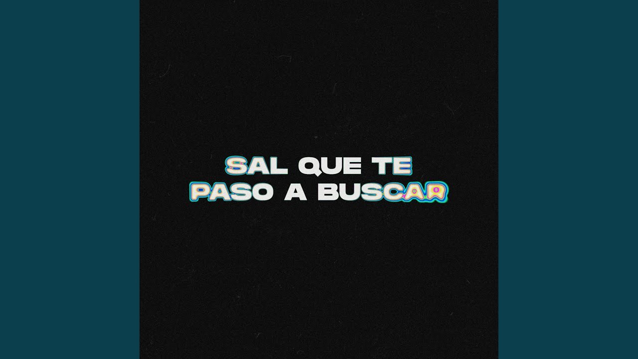 Sal Que Te Paso a Buscar Mashup (Remix) YouTube Sal Que Te Paso a Buscar Mashup (Remix) YouTube
