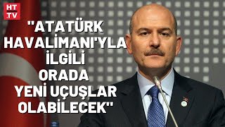 İçişleri Bakanı Süleyman Soylu'dan HDP'li vekil, Kaftancıoğlu ve İstanbul Havalimanı açıklaması