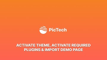 How to Set Up PicTech WordPress Theme: Activation, Plugins, and Demo Import