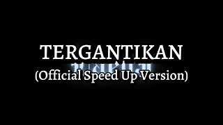 Download lagu Tergantikan ( Speed Up Version   Lyrics)