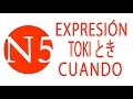 Usos de TOKI とき en japonés - JLPT N5 Curso NOKEN
