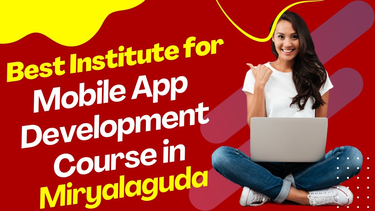 Best Institute for App Development Course in Miryalaguda | Top App ...