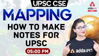 UPSC 2021 | Mapping | How To Make Notes For UPSC | Mapping For UPSC Preparation