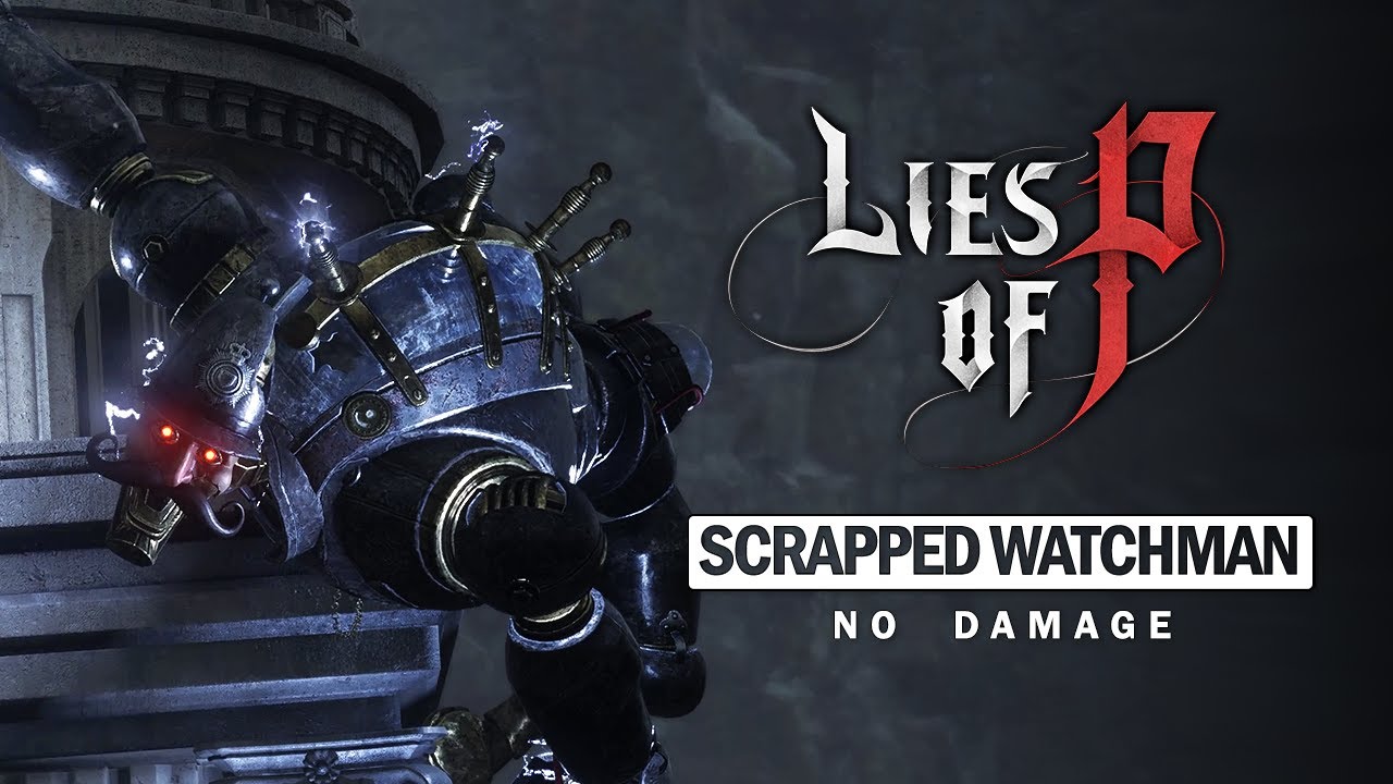 Lies of P: How to beat the boss Scrapped Watchman?