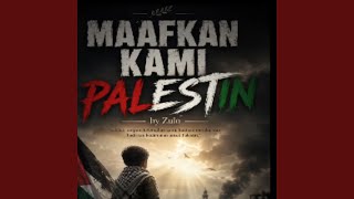 Maafkan Kami Palestin