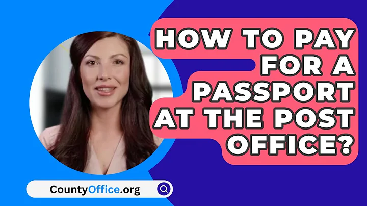 How To Pay For A Passport At The Post Office? - CountyOffice.org