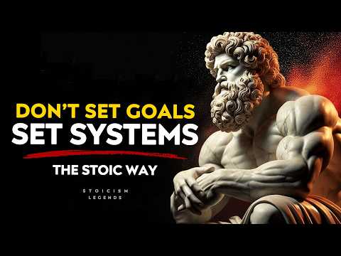 Why Most Goals Fail and Systems Win | Stoicism Philosophy