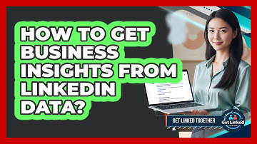 How To Get Business Insights From LinkedIn Data?