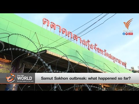 Samut Sakhon outbreak: what happened so far?