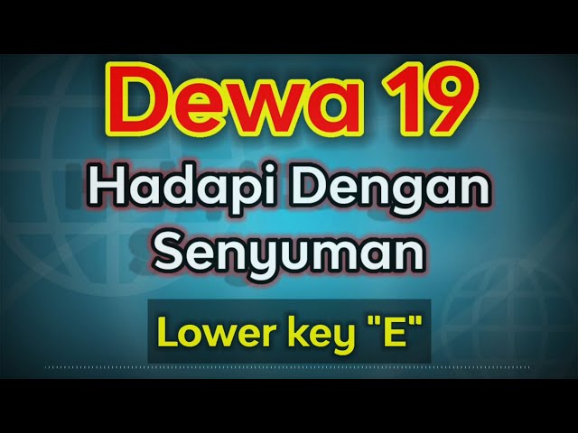 hadapi dengan senyuman - dewa 19 (karaoke lower key) class=