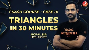 Triangles in 30 Minutes | Crash Course | Maths | Gopal Sir | Vedantu Class 9
