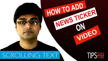How To Add News Ticker/Scrolling Text On YouTube Video