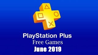 PlayStation Plus Free Games - June 2019
