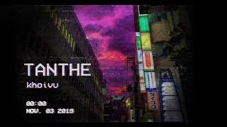 Tanthe - Khoi Vu Official Lyrics Video