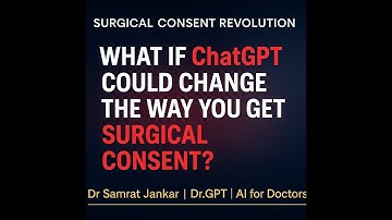 What if ChatGPT Could CHANGE The Way You Get Surgical Consent?
