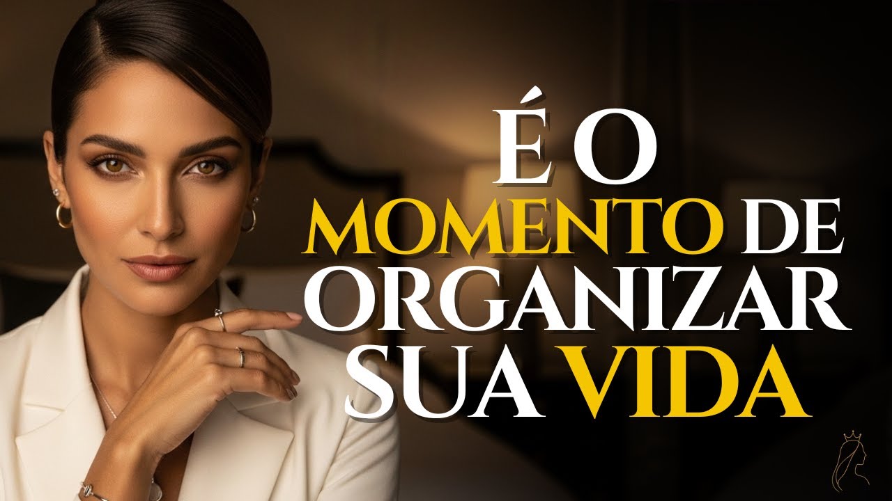 OBRIGUE-SE A ORGANIZAR SUA VIDA ANTES DE 2026: O segredo do sucesso que ninguém te ensina