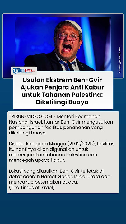 Download lagu Ekstrem, Menteri Israel Usulkan Penjara Anti Kabur untuk Tahanan Palestina Dikelilingi Buaya