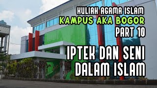 KULIAH AKA PART 10 IPTEK DAN SENI DALAM ISLAM