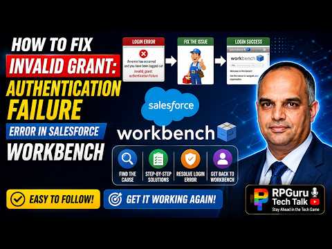 How to Fix Salesforce Workbench “invalid_grant: authentication failure” Error