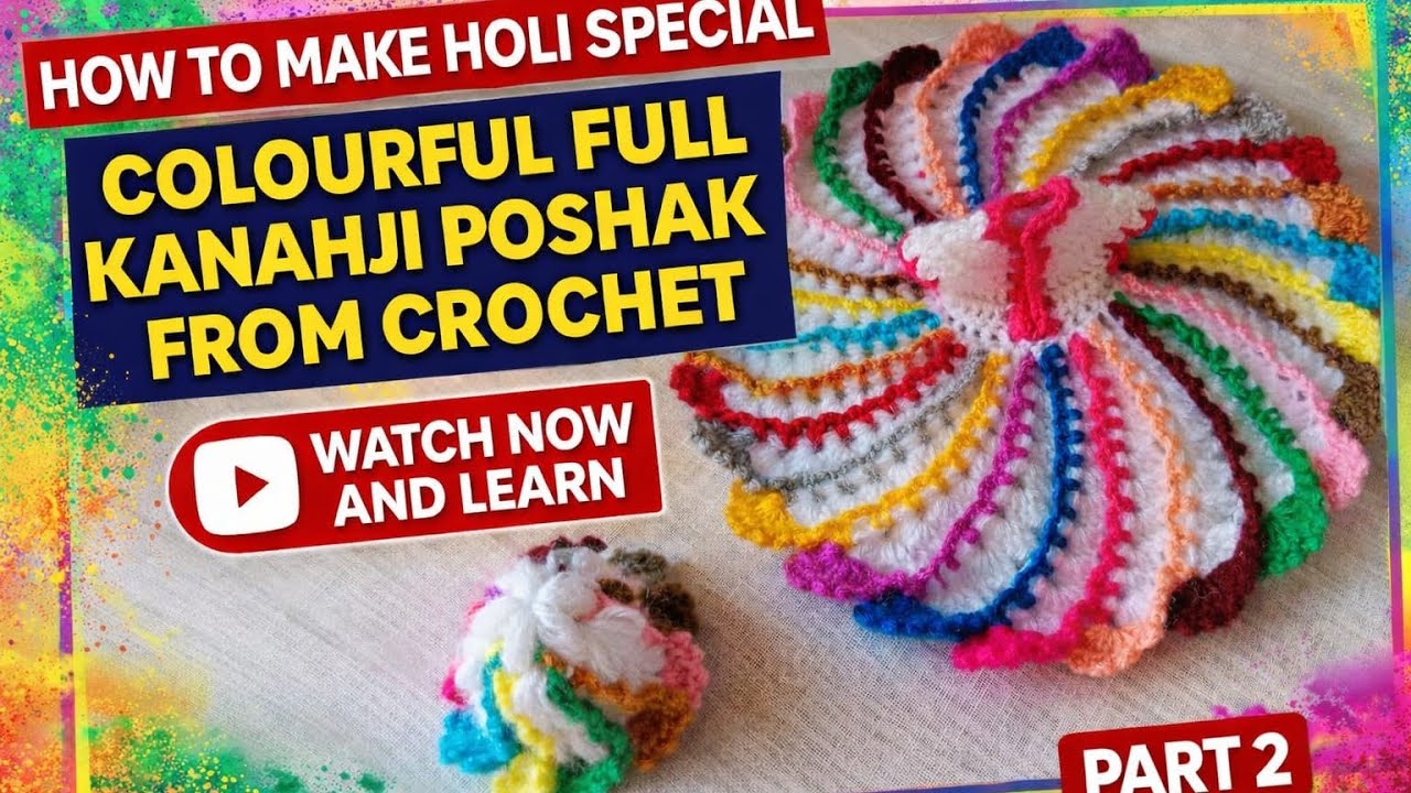 Laddu Gopal Ji ki Holi Special Crochet Poshak|Woolen Crochet Holi Special Dress for Kanhaji|Part 2